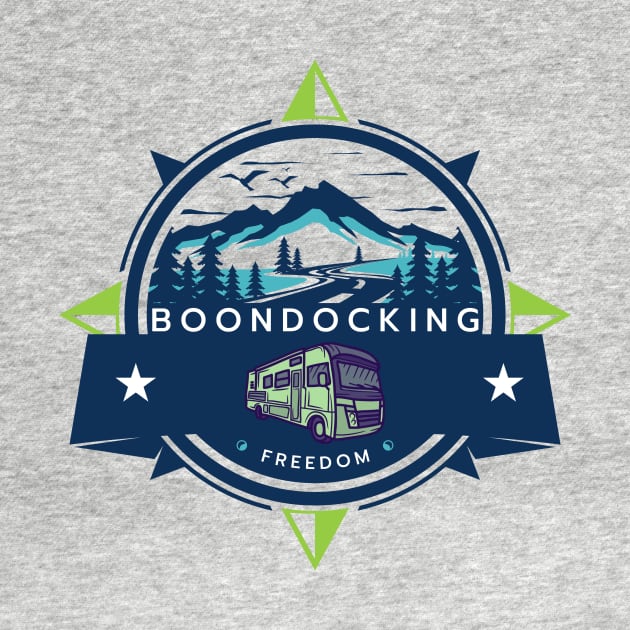 RV Boondocking Camping Freedom T-Shirt by Diesel Pusher Designs 